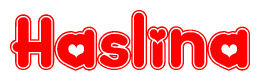 The image is a red and white graphic with the word Haslina written in a decorative script. Each letter in  is contained within its own outlined bubble-like shape. Inside each letter, there is a white heart symbol.