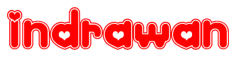The image is a red and white graphic with the word Indrawan written in a decorative script. Each letter in  is contained within its own outlined bubble-like shape. Inside each letter, there is a white heart symbol.