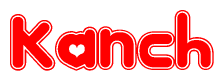 The image is a red and white graphic with the word Kanch written in a decorative script. Each letter in  is contained within its own outlined bubble-like shape. Inside each letter, there is a white heart symbol.