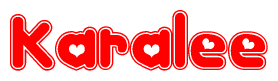 The image is a red and white graphic with the word Karalee written in a decorative script. Each letter in  is contained within its own outlined bubble-like shape. Inside each letter, there is a white heart symbol.