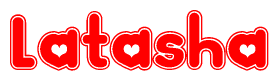 The image is a red and white graphic with the word Latasha written in a decorative script. Each letter in  is contained within its own outlined bubble-like shape. Inside each letter, there is a white heart symbol.