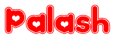 The image is a red and white graphic with the word Palash written in a decorative script. Each letter in  is contained within its own outlined bubble-like shape. Inside each letter, there is a white heart symbol.