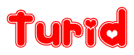 The image is a clipart featuring the word Turid written in a stylized font with a heart shape replacing inserted into the center of each letter. The color scheme of the text and hearts is red with a light outline.