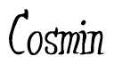 The image is of the word Cosmin stylized in a cursive script.