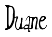 The image contains the word 'Duane' written in a cursive, stylized font.