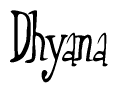 The image contains the word 'Dhyana' written in a cursive, stylized font.