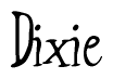 The image is a stylized text or script that reads 'Dixie' in a cursive or calligraphic font.