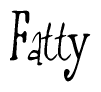 The image is of the word Fatty stylized in a cursive script.