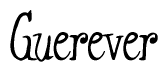 The image is a stylized text or script that reads 'Guerever' in a cursive or calligraphic font.