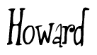 The image is a stylized text or script that reads 'Howard' in a cursive or calligraphic font.