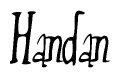 The image is of the word Handan stylized in a cursive script.
