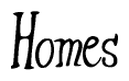 The image is of the word Homes stylized in a cursive script.