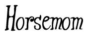 The image contains the word 'Horsemom' written in a cursive, stylized font.
