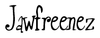 The image contains the word 'Jawfreenez' written in a cursive, stylized font.