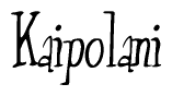 Cursive 'Kaipolani' Text