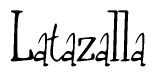 The image contains the word 'Latazalla' written in a cursive, stylized font.