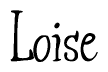 The image contains the word 'Loise' written in a cursive, stylized font.