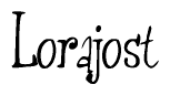 The image is of the word Lorajost stylized in a cursive script.