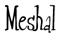 The image contains the word 'Meshal' written in a cursive, stylized font.