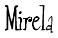 The image is a stylized text or script that reads 'Mirela' in a cursive or calligraphic font.