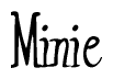 The image is of the word Minie stylized in a cursive script.