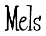 The image is a stylized text or script that reads 'Mels' in a cursive or calligraphic font.