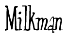 The image contains the word 'Milkman' written in a cursive, stylized font.