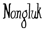 The image is a stylized text or script that reads 'Nongluk' in a cursive or calligraphic font.