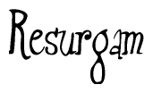 The image contains the word 'Resurgam' written in a cursive, stylized font.
