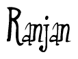 The image is a stylized text or script that reads 'Ranjan' in a cursive or calligraphic font.