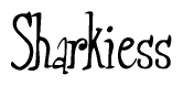 The image is a stylized text or script that reads 'Sharkiess' in a cursive or calligraphic font.
