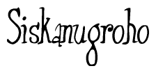 The image contains the word 'Siskanugroho' written in a cursive, stylized font.