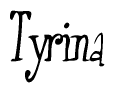 The image is a stylized text or script that reads 'Tyrina' in a cursive or calligraphic font.