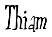 The image is of the word Thiam stylized in a cursive script.