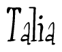The image is a stylized text or script that reads 'Talia' in a cursive or calligraphic font.