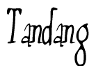 The image is a stylized text or script that reads 'Tandang' in a cursive or calligraphic font.