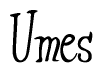 The image contains the word 'Umes' written in a cursive, stylized font.