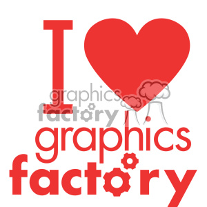   The image shows a typographic and graphical representation that reads I Love Graphics Factory, where the heart shape replaces the word 