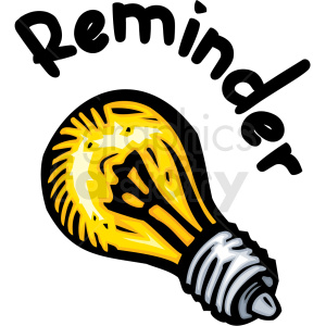 Clipart image of a glowing light bulb with the word 'Reminder' above it.