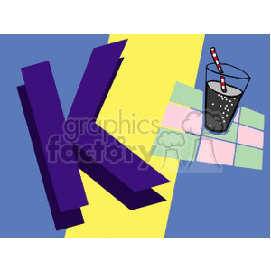 The letter K with drink