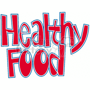 The image is a clipart graphic displaying the words 'Healthy Food' in bold, stylized red and blue letters.