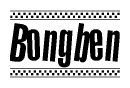The clipart image displays the text Bongben in a bold, stylized font. It is enclosed in a rectangular border with a checkerboard pattern running below and above the text, similar to a finish line in racing. 