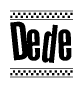   The image contains the text Dede in a bold, stylized font, with a checkered flag pattern bordering the top and bottom of the text. 