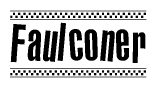 The image is a black and white clipart of the text Faulconer in a bold, italicized font. The text is bordered by a dotted line on the top and bottom, and there are checkered flags positioned at both ends of the text, usually associated with racing or finishing lines.