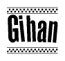 The image contains the text Gihan in a bold, stylized font, with a checkered flag pattern bordering the top and bottom of the text.