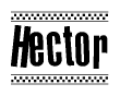 The image is a black and white clipart of the text Hector in a bold, italicized font. The text is bordered by a dotted line on the top and bottom, and there are checkered flags positioned at both ends of the text, usually associated with racing or finishing lines.