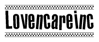 The clipart image displays the text Lovencareinc in a bold, stylized font. It is enclosed in a rectangular border with a checkerboard pattern running below and above the text, similar to a finish line in racing. 