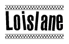 The clipart image displays the text Loislane in a bold, stylized font. It is enclosed in a rectangular border with a checkerboard pattern running below and above the text, similar to a finish line in racing. 