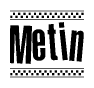 The clipart image displays the text Metin in a bold, stylized font. It is enclosed in a rectangular border with a checkerboard pattern running below and above the text, similar to a finish line in racing. 