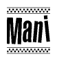 The image contains the text Mani in a bold, stylized font, with a checkered flag pattern bordering the top and bottom of the text.